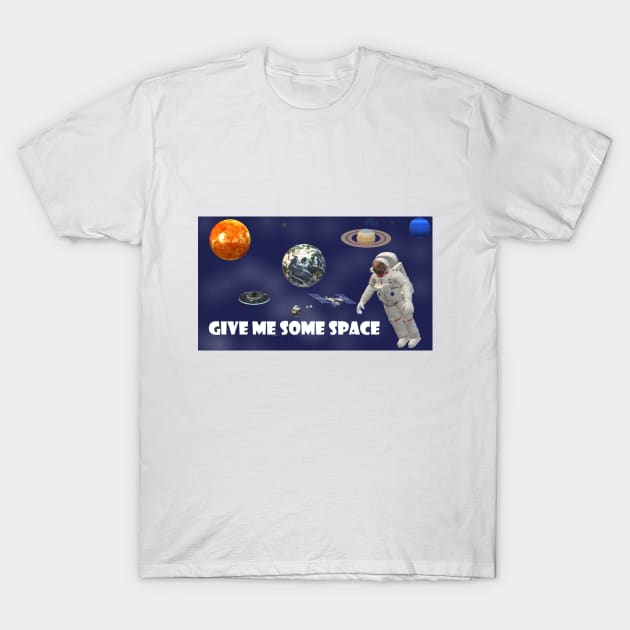 Give me some space T-Shirt by CDUS
